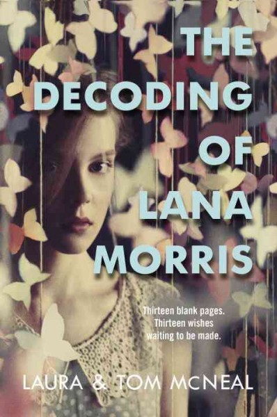 The decoding of Lana Morris / by Laura & Tom McNeal.