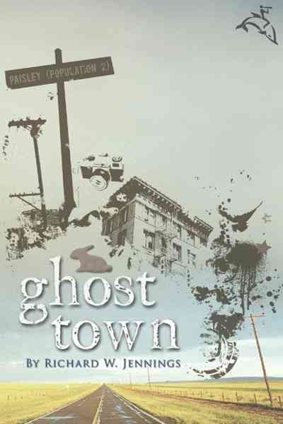 Ghost town / Richard W. Jennings.