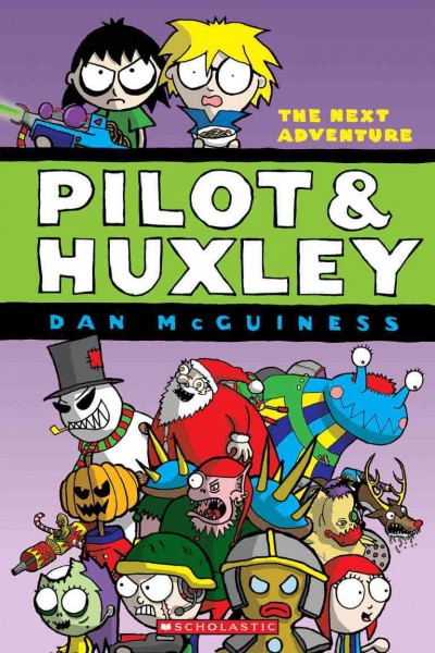 Pilot & Huxley, the next adventure / Dan McGuiness.
