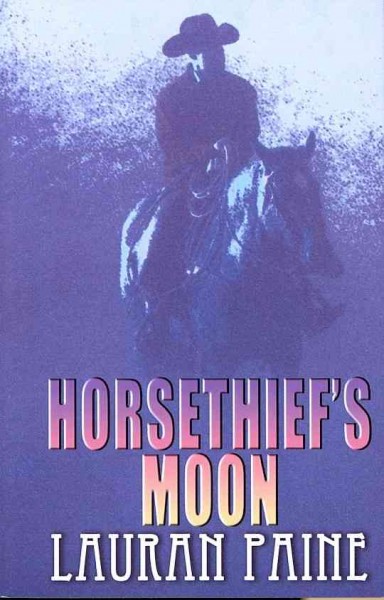 Horsethief's moon / by Lauran Paine.