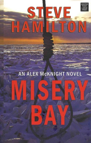 Misery bay : an Alex McKnight novel/ Steve Hamilton.