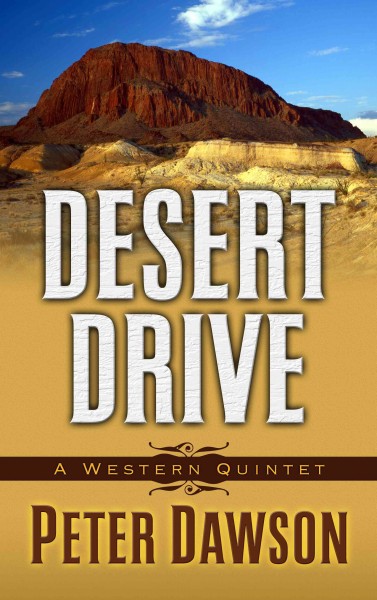 Desert drive : a western quintet / by Peter Dawson.