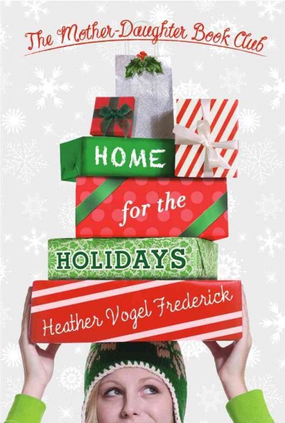Home for the holidays / Heather Vogel Frederick.