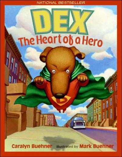 Dex:  the heart of a hero / Caralyn Buehner.