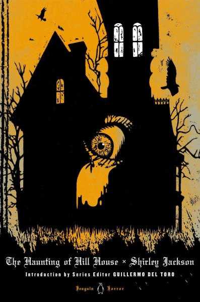 The haunting of Hill House / Shirley Jackson ; introduction by Laura Miller ; introduction by series editor Guillermo del Toro.