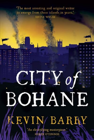 City of Bohane : a novel / Kevin Barry.