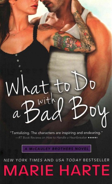 What to do with a bad boy / by Marie Harte.