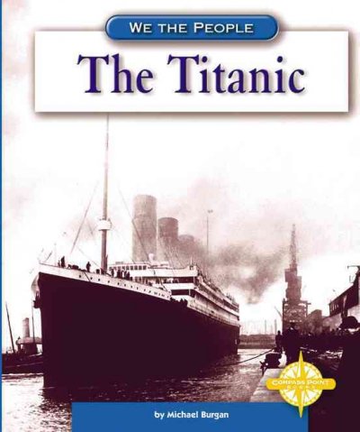 The Titanic / by Michael Burgan.