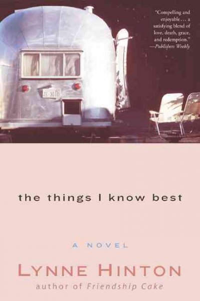 The things I know best / Lynne Hinton.