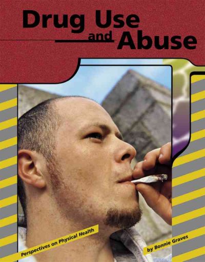 Drug use and abuse / Bonnie Graves.
