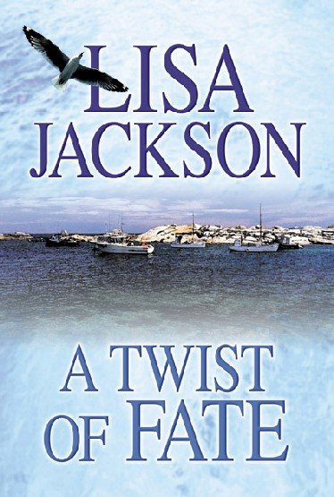 A twist of fate / Lisa Jackson.