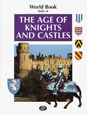World Book looks at the age of knights and castles / [created and edited by Brian Williams and Brenda Williams].