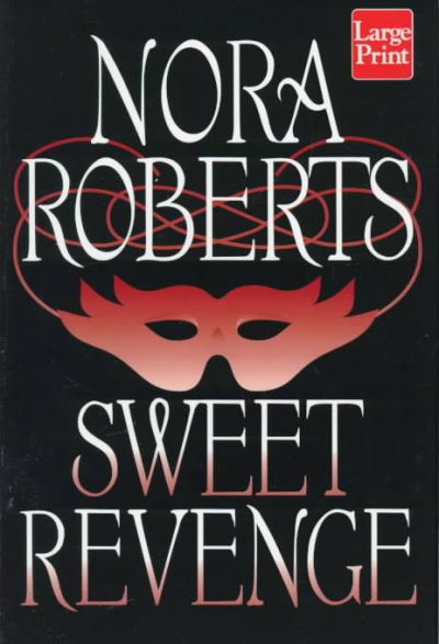 Sweet revenge / Nora Roberts.