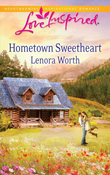 Hometown sweetheart / by Lenora Worth.