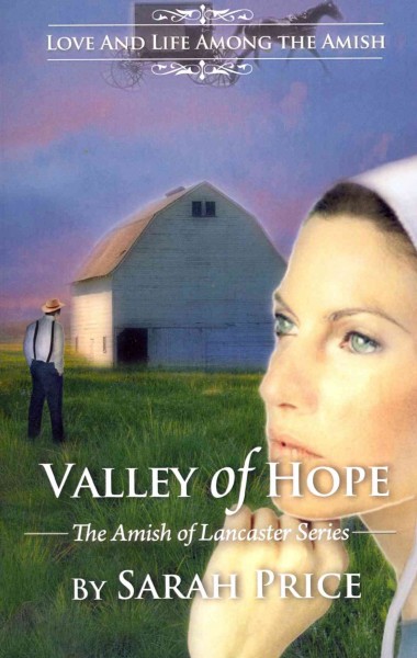 Valley of Hope  the Amish of Lancaster series / Sarah Price.