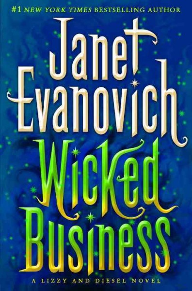 Wicked business:  a Lizzy and Diesel novel / Janet Evanovich.