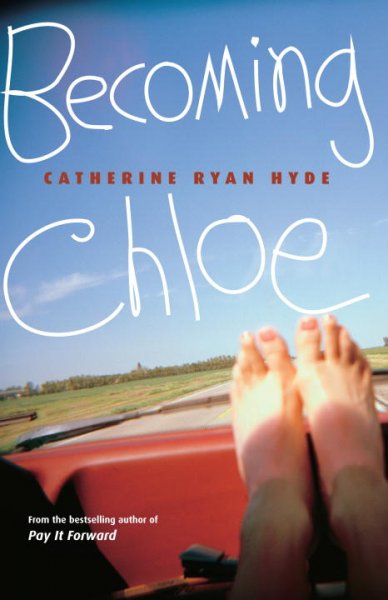Becoming Chloe / by Catherine Ryan Hyde.