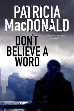 Don't believe a word / Patricia MacDonald.