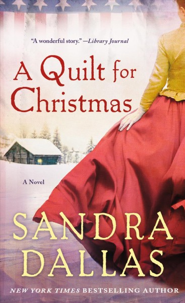 A quilt for Christmas : [a novel] / Sandra Dallas.