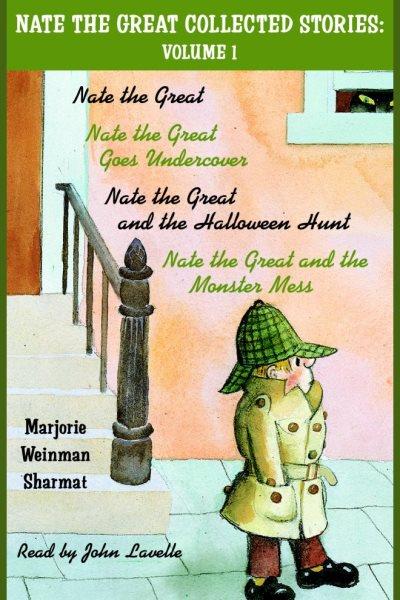 Nate the great collected stories, volume 1 [electronic resource]. Marjorie Weinman Sharmat.
