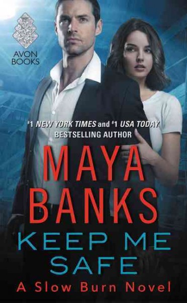 Keep me safe / Maya Banks.