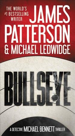 Bullseye [electronic resource] : Michael Bennett Series, Book 9. James Patterson.