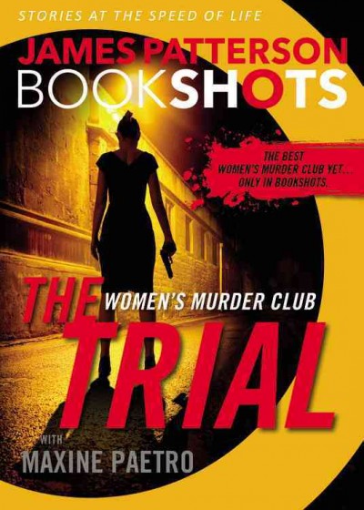 The trial [electronic resource] : A BookShot: A Women's Murder Club Story. James Patterson.