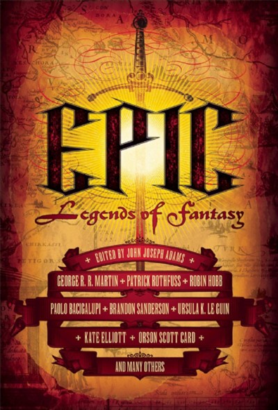 Epic : legends of fantasy / [edited by John Joseph Adams].