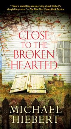 Close to the broken hearted / Michael Hiebert.