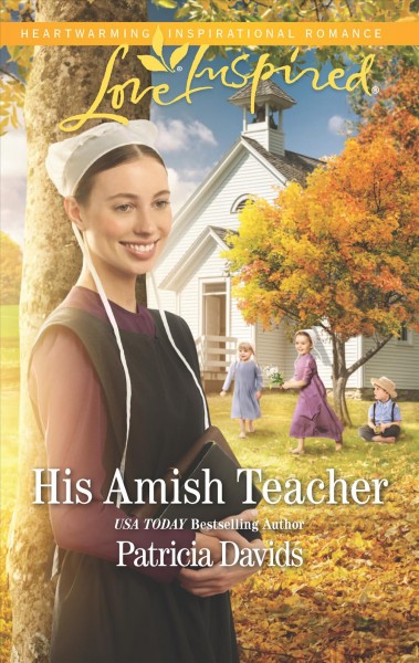 His Amish teacher / Patricia Davids.