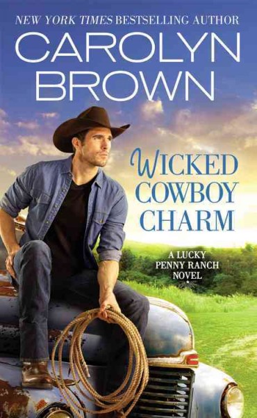 Wicked cowboy charm / Carolyn Brown.