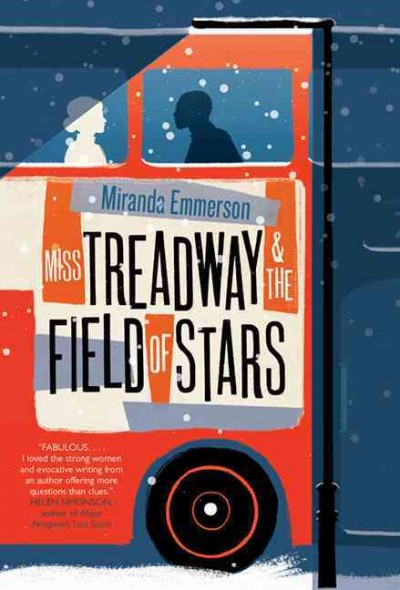Miss Treadway and the field of stars : a novel / Miranda Emmerson.