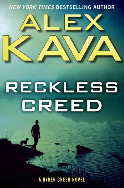 Reckless creed [electronic resource] : Ryder Creed Series, Book 3. Alex Kava.