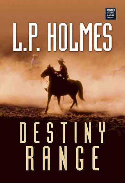 Destiny range / L. P. Holmes.