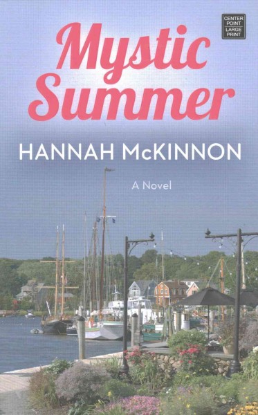 Mystic summer [large print] / Hannah McKinnon.