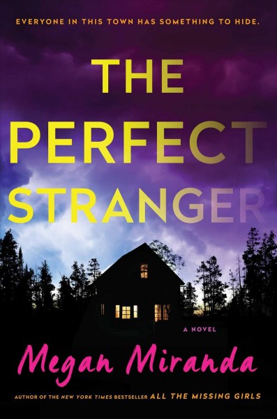 The perfect stranger : a novel / Megan Miranda.