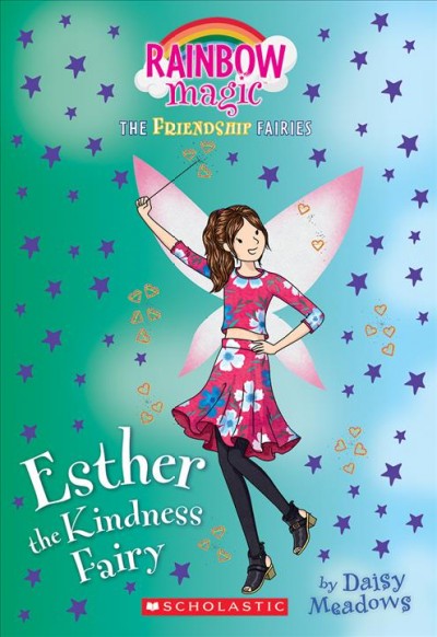 Esther the kindness fairy / by Daisy Meadows.