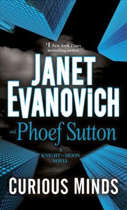Curious minds : a Knight and moon novel / Janet Evanovich and Phoef Sutton.
