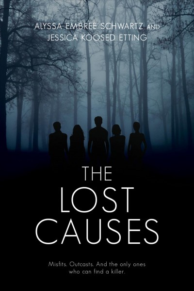 The lost causes / by Jessica Koosed Etting and Alyssa Embree Schwartz.
