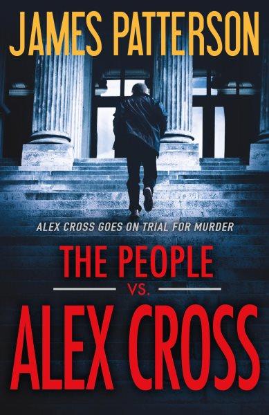 The people vs. Alex Cross / James Patterson.