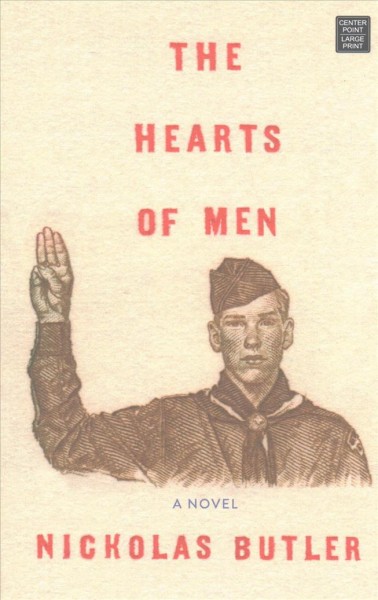 The hearts of men / Nickolas Butler.