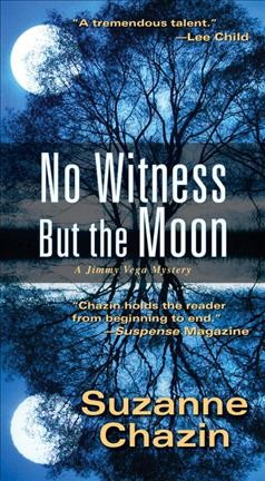 No witness but the moon / Suzanne Chazin.