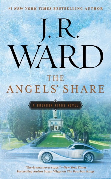 The angels' share : a Bourbon kings novel / J. R. Ward.
