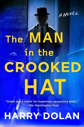 The man in the crooked hat / Harry Dolan.