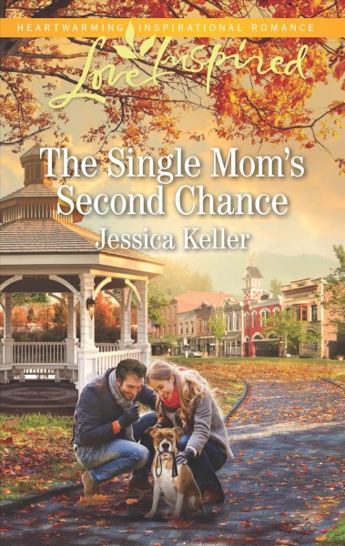 The single mom's second chance / Jessica Keller.