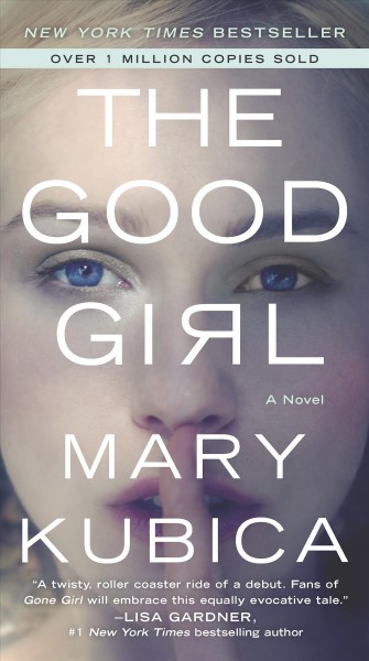 The good girl : a novel / Mary Kubica.