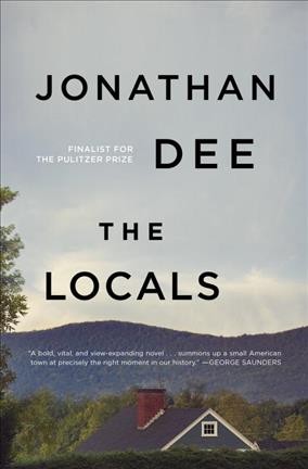 The locals : a novel / Jonathan Dee.
