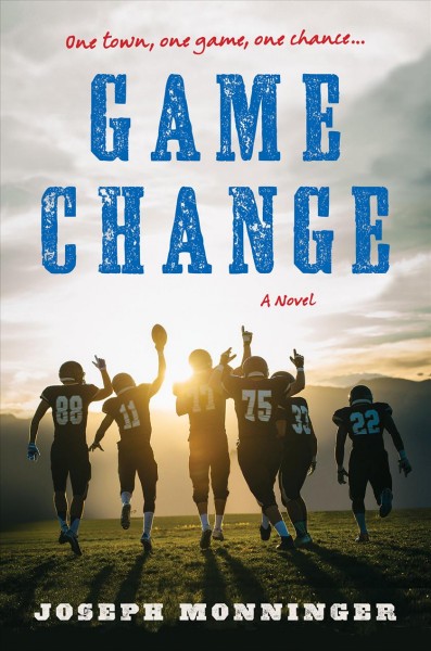 Game change / Joseph Monninger.