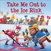 Take me out to the ice rink / Stella Partheniou Grasso ; illustrated by Chris Jones.