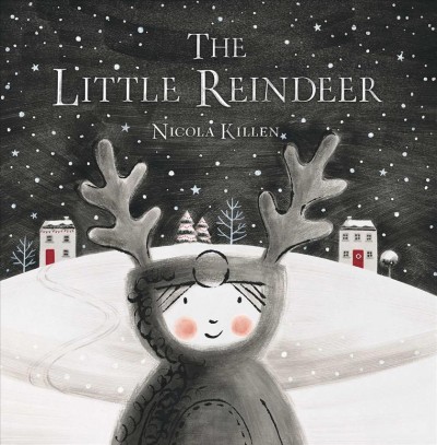 The little reindeer / Nicola Killen.